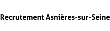 Recrutement Asnières-sur-Seine